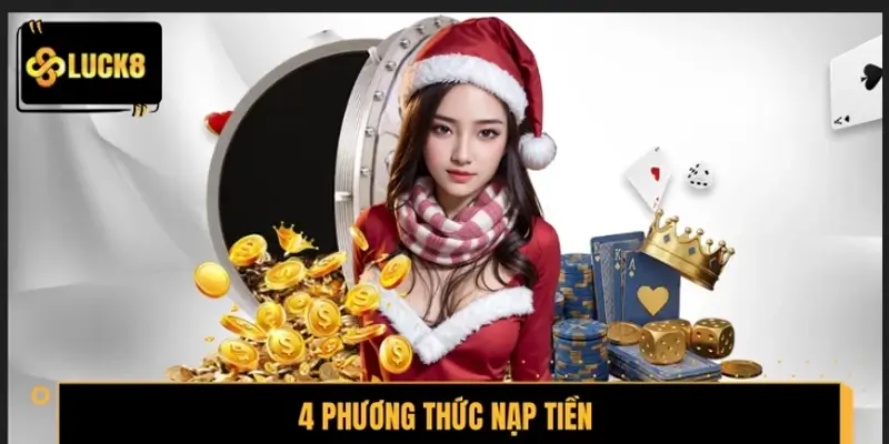 Cập nhật 4 phương thức nạp tiền được hỗ trợ tại LUCK8