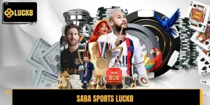 Saba Sports LUCK8 quy tụ hàng nghìn giải đấu lớn nhỏ từ bóng đá đến eSports. Đăng ký ngay để nhận định kèo ngon từ chuyên gia và thăng hoa cùng đam mê thể thao. Saba Sports LUCK8 - Thăng Hoa Đam Mê Tại Sảnh Cược Hàng Đầu