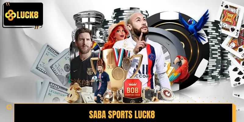 Saba Sports LUCK8 quy tụ hàng nghìn giải đấu lớn nhỏ từ bóng đá đến eSports. Đăng ký ngay để nhận định kèo ngon từ chuyên gia và thăng hoa cùng đam mê thể thao. Saba Sports LUCK8 - Thăng Hoa Đam Mê Tại Sảnh Cược Hàng Đầu