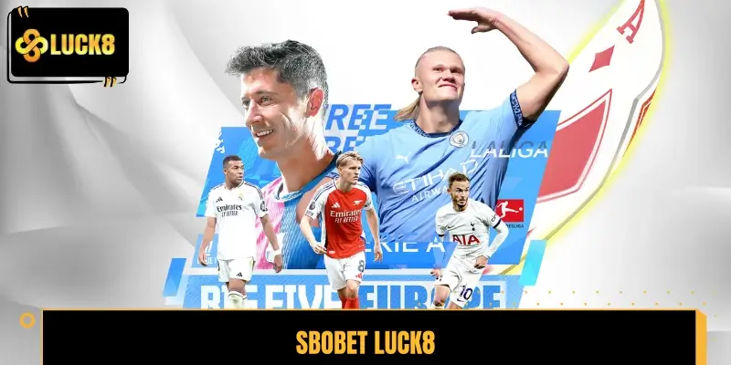 Sbobet LUCK8 - Trải Nghiệm Cá Cược Mượt Mà, Đa Dạng Thể Thao